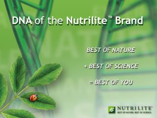 DNA of the Nutrilite ™ Brand