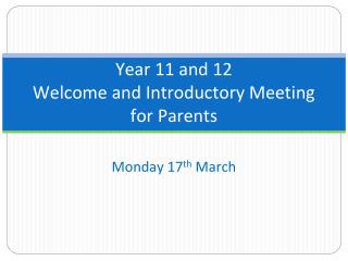 Year 11 and 12 Welcome and Introductory Meeting for Parents