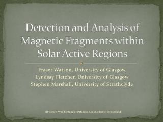 Detection and Analysis of Magnetic Fragments within Solar Active Regions