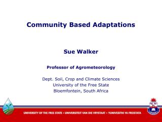 Sue Walker Professor of Agrometeorology Dept. Soil, Crop and Climate Sciences