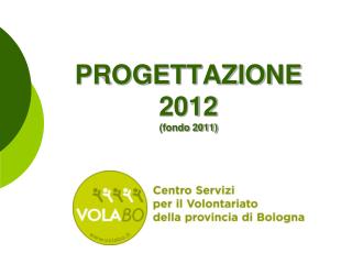 PROGETTAZIONE 2012 (fondo 2011)