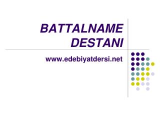 BATTALNAME DESTANI edebiyatdersi