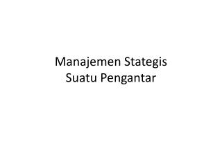 Manajemen Stategis Suatu Pengantar