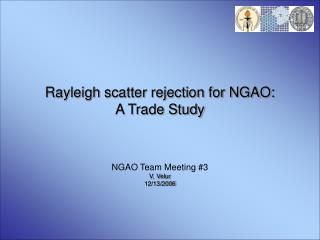 Rayleigh scatter rejection for NGAO: A Trade Study