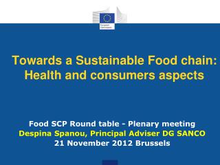 Towards a Sustainable Food chain: Health and consumers aspects