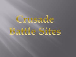 Crusade Battle Sites