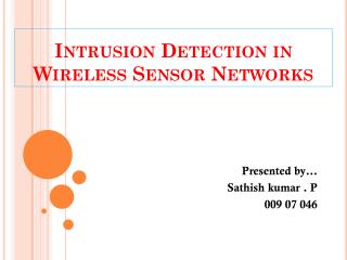 Intrusion Detection in Wireless Sensor Networks