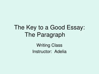 The Key to a Good Essay: The Paragraph