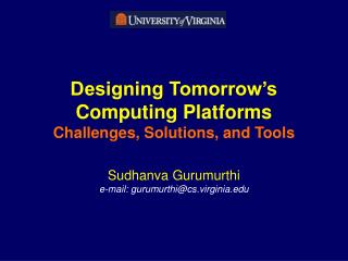 Designing Tomorrow’s Computing Platforms Challenges, Solutions, and Tools