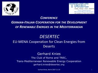 Gerhard Knies The Club of Rome and TREC, Trans-Mediterranean Renewable Energy Cooperation