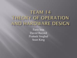 Team 14 Theory Of Operation And hardware design