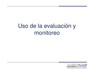 Uso de la evaluación y monitoreo