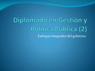 Diplomado en Gestión y Política Pública (2)