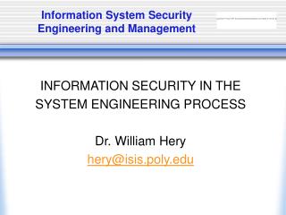 Information System Security Engineering and Management