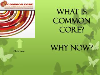 What is Common Core ? why now?