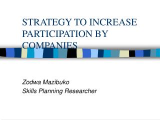 STRATEGY TO INCREASE PARTICIPATION BY COMPANIES