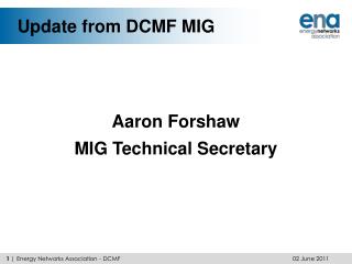 Update from DCMF MIG