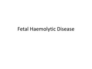 Fetal Haemolytic Disease