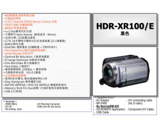 Built-in 80GB HDD 4 Mega Pixels Still Image Recording 1/5” Exmor CMOS Sensor with ClearVid array