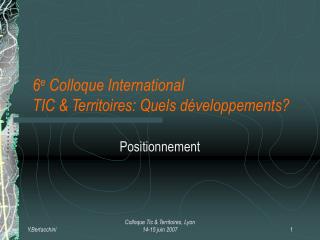6 e Colloque International TIC &amp; Territoires: Quels développements?