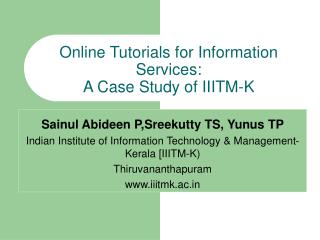 Online Tutorials for Information Services: A Case Study of IIITM-K