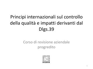 Principi internazionali sul controllo della qualità e impatti derivanti dal Dlgs .39