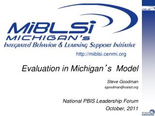Evaluation in Michigan ’ s Model Steve Goodman sgoodman@oaisd