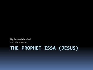 The Prophet Issa (Jesus)