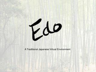 A Traditional Japanese Virtual Environment