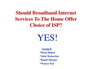 Should Broadband Internet Services To The Home Offer Choice of ISP?