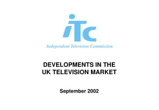 DEVELOPMENTS IN THE UK TELEVISION MARKET
