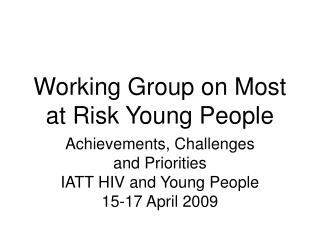 Working Group on Most at Risk Young People