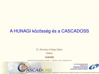 A HUNAGI közösség és a CASCADOSS