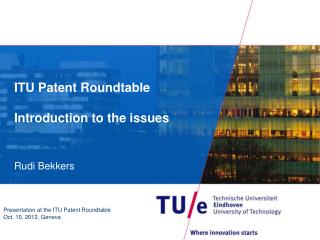 ITU Patent Roundtable Introduction to the issues