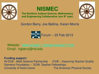 NISMEC The Northern Indiana Science, Mathematics and Engineering Collaborative (our 8 th year)