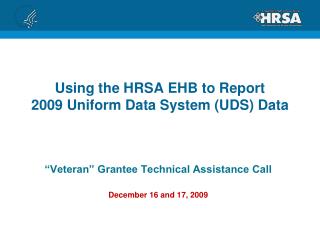 Using the HRSA EHB to Report 2009 Uniform Data System (UDS) Data