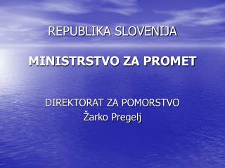 REPUBLIKA SLOVENIJA MINISTRSTVO ZA PROMET