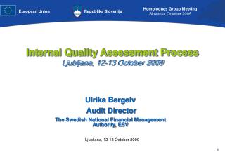 Internal Quality Assessment Process Ljubljana, 12-13 October 2009