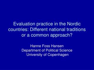 Evaluation practice in the Nordic countries: Different national traditions or a common approach?