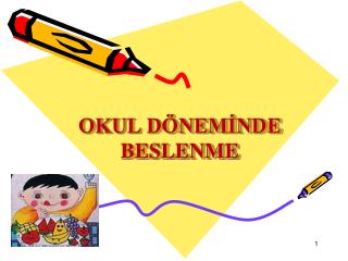 OKUL DÖNEMİNDE BESLENME