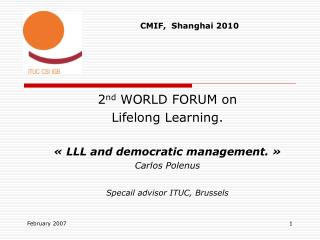 2 nd WORLD FORUM on Lifelong Learning. « LLL and democratic management. » Carlos Polenus