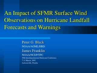 An Impact of SFMR Surface Wind Observations on Hurricane Landfall Forecasts and Warnings