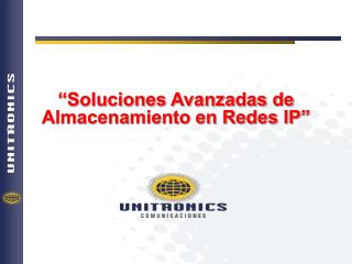 “Soluciones Avanzadas de Almacenamiento en Redes IP”