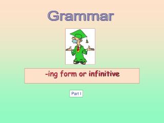 -ing form or infinitive