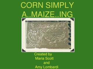 CORN SIMPLY A..MAIZE..ING