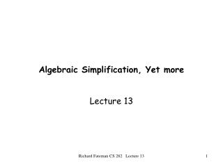Algebraic Simplification, Yet more