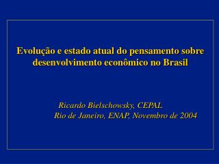 Evolução e estado atual do pensamento sobre desenvolvimento econômico no Brasil