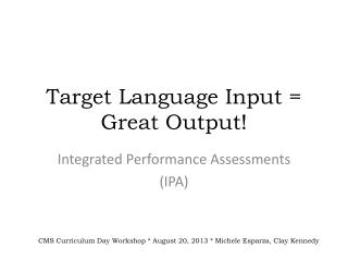 Target Language Input = Great Output!