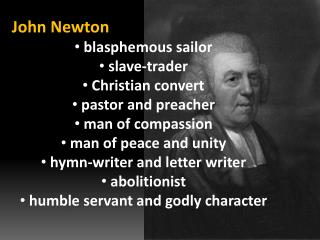 John Newton blasphemous sailor slave-trader Christian convert pastor and preacher