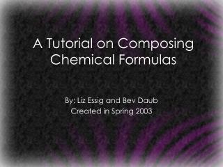 A Tutorial on Composing Chemical Formulas